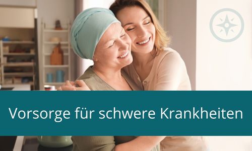 Sicherheit bei schweren Krankheiten